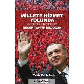 Millete Hizmet Yolunda - Recep Tayyip Erdoğan