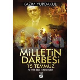 Milletin Darbesi 15 Temmuz - Kazım Yurdakul