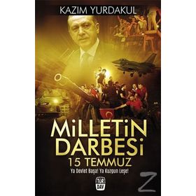 Milletin Darbesi 15 Temmuz - Kazım Yurdakul