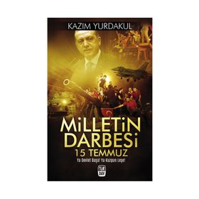 Milletin Darbesi 15 Temmuz - Kazım Yurdakul