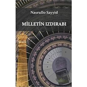 Milletin Izdırabı - Nasrullo Sayyid