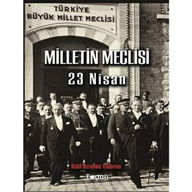 Milletin Meclisi 23 Nisan - Halil İbrahim Yıldırım