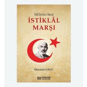 Milletin Sesi İstiklal Marşı - Mustafa Uslu