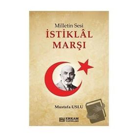 Milletin Sesi İstiklal Marşı - Mustafa Uslu