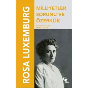 Milletler Sorunu Ve Özerklik - Rosa Luxemburg