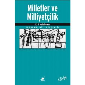 MILLETLER VE MİLLİYETÇİLİK 1780'DEN GÜNÜMÜZE PROGRAM, MIT, GERÇEKLİK - ERIC J. HOBSBAWM