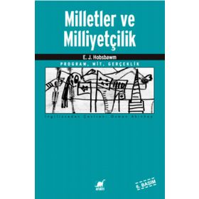 MILLETLER VE MİLLİYETÇİLİK 1780'DEN GÜNÜMÜZE PROGRAM, MIT, GERÇEKLİK - ERIC J. HOBSBAWM