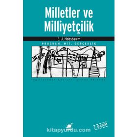 MILLETLER VE MİLLİYETÇİLİK 1780'DEN GÜNÜMÜZE PROGRAM, MIT, GERÇEKLİK - ERIC J. HOBSBAWM