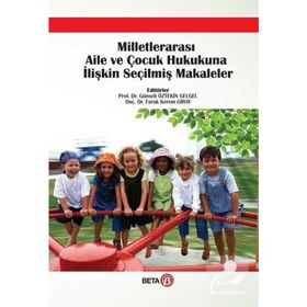 Milletlerarası Aile ve Çocuk Hukukuna İlişkin Seçilmiş Makaleler Beta Yayınları
