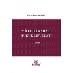 Milletlerarası Hukuk Mevzuatı - Enver Bozkurt