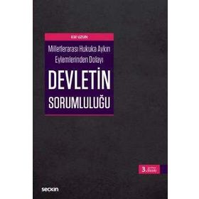 Milletlerarası Hukuka Aykırı Eylemlerinden Dolayı Devletin Sorumluluğu - Elif Uzun