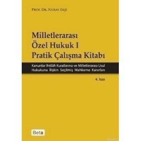 MİLLETLERARASI ÖZEL HUKUK 1 - PRATIK ÇALIŞMA KİTABI - NURAY EKŞİ