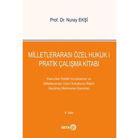 MİLLETLERARASI ÖZEL HUKUK 1 - PRATIK ÇALIŞMA KİTABI - NURAY EKŞİ