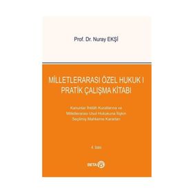 MİLLETLERARASI ÖZEL HUKUK 1 - PRATIK ÇALIŞMA KİTABI - NURAY EKŞİ