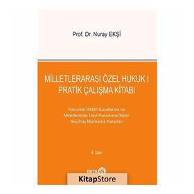 MİLLETLERARASI ÖZEL HUKUK 1 - PRATIK ÇALIŞMA KİTABI - NURAY EKŞİ