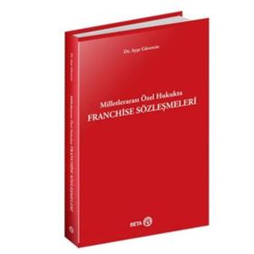 Milletlerarası Özel Hukukta Franchise Sözleşmeleri