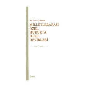 MİLLETLERARASI ÖZEL HUKUKTA HISSE DEVIRLERI - EBRU AKDUMAN
