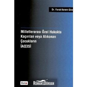 Milletlerarası Özel Hukukta Kaçırılan veya Alıkonan Çocukların İadesi - Faruk Kerem