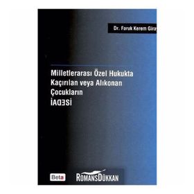 Milletlerarası Özel Hukukta Kaçırılan veya Alıkonan Çocukların İadesi - Faruk Kerem