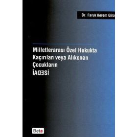 Milletlerarası Özel Hukukta Kaçırılan veya Alıkonan Çocukların İadesi - Faruk Kerem
