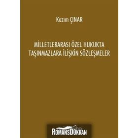 Milletlerarası Özel Hukukta Taşınmazlara İlişkin Sözleşmeler - Kazım Çınar