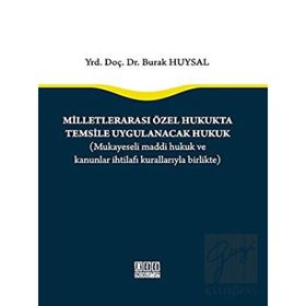 Milletlerarası Özel Hukukta Temsile Uygulanacak Hukuk - Burak Huysal