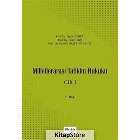 Milletlerarası Tahkim Hukuku Cilt 1 - Nuray Ekşi Ergin Nomer Günseli Öztekin Gelgel