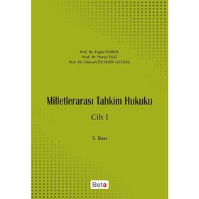 Milletlerarası Tahkim Hukuku Cilt 1 - Nuray Ekşi Ergin Nomer Günseli Öztekin Gelgel