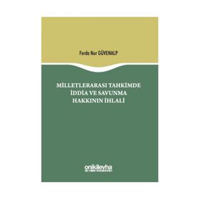 Milletlerarası Tahkimde İddia ve Savunma Hakkının İptali Ferda Nur Güvenalp