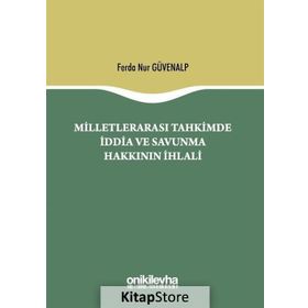 Milletlerarası Tahkimde İddia ve Savunma Hakkının İptali Ferda Nur Güvenalp