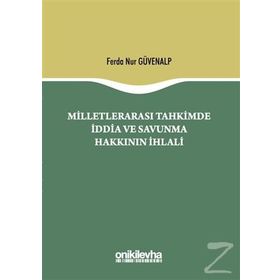 Milletlerarası Tahkimde İddia ve Savunma Hakkının İptali Ferda Nur Güvenalp