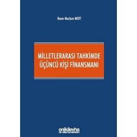 Milletlerarası Tahkimde Üçüncü Kişi Finansmanı - Baver Mazlum Mert