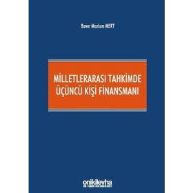 Milletlerarası Tahkimde Üçüncü Kişi Finansmanı - Baver Mazlum Mert