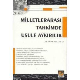 MİLLETLERARASI TAHKIMDE USULE AYKIRILIK - YAVUZ KAPLAN