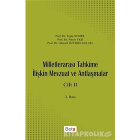 MİLLETLERARASI TAHKIME İLİŞKİN MEVZUAT VE ANTLAŞMALAR (2. CILT) - ERGIN NOMER;NURAY EKŞİ;GÜNSELİ ÖZTEKİN GELGEL