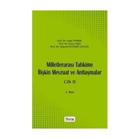 MİLLETLERARASI TAHKIME İLİŞKİN MEVZUAT VE ANTLAŞMALAR (2. CILT) - ERGIN NOMER;NURAY EKŞİ;GÜNSELİ ÖZTEKİN GELGEL