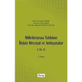 MİLLETLERARASI TAHKIME İLİŞKİN MEVZUAT VE ANTLAŞMALAR (2. CILT) - ERGIN NOMER;NURAY EKŞİ;GÜNSELİ ÖZTEKİN GELGEL