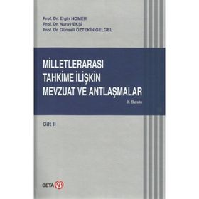 MİLLETLERARASI TAHKIME İLİŞKİN MEVZUAT VE ANTLAŞMALAR (2. CILT) - ERGIN NOMER;NURAY EKŞİ;GÜNSELİ ÖZTEKİN GELGEL