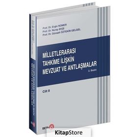 MİLLETLERARASI TAHKIME İLİŞKİN MEVZUAT VE ANTLAŞMALAR (2. CILT) - ERGIN NOMER;NURAY EKŞİ;GÜNSELİ ÖZTEKİN GELGEL