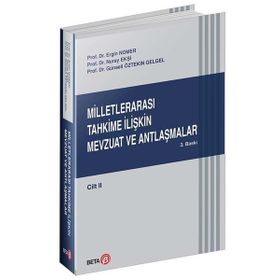 MİLLETLERARASI TAHKIME İLİŞKİN MEVZUAT VE ANTLAŞMALAR (2. CILT) - ERGIN NOMER;NURAY EKŞİ;GÜNSELİ ÖZTEKİN GELGEL