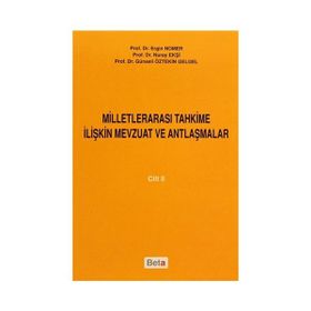 MİLLETLERARASI TAHKIME İLİŞKİN MEVZUAT VE ANTLAŞMALAR (2. CILT) - ERGIN NOMER;NURAY EKŞİ;GÜNSELİ ÖZTEKİN GELGEL