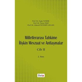 MİLLETLERARASI TAHKIME İLİŞKİN MEVZUAT VE ANTLAŞMALAR (2. CILT) - ERGIN NOMER;NURAY EKŞİ;GÜNSELİ ÖZTEKİN GELGEL