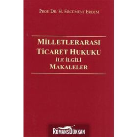 Milletlerarası Ticaret Hukuku ile İlgili Makaleler - H. Ercüment Erdem