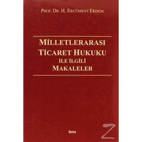 MİLLETLERARASI TICARET HUKUKU İLE İLGİLİ MAKELELER - ERCÜMENT ERDEM