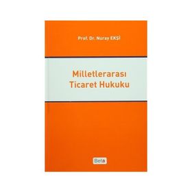 Milletlerarası Ticaret Hukuku - Nuray Ekşi