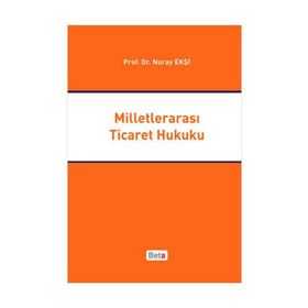 Milletlerarası Ticaret Hukuku - Nuray Ekşi