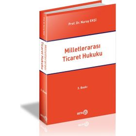Milletlerarası Ticaret Hukuku - Nuray Ekşi