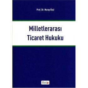 Milletlerarası Ticaret Hukuku - Nuray Ekşi