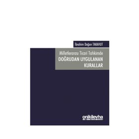 Milletlerarası Ticari Tahkimde Doğrudan Uygulanan Kurallar - İbrahim Doğan Takavut