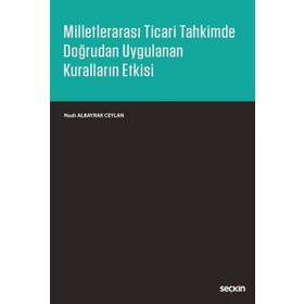 Milletlerarası Ticari Tahkimde Doğrudan Uygulanan Kurallar - İbrahim Doğan Takavut